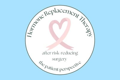 Hormone Replacement Therapy After Risk-Reducing Surgery in Women at Increased Risk for Breast Cancer: The Patient Perspective