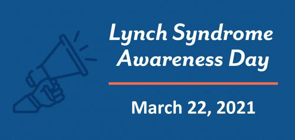 Lynch Syndrome Awareness Day – March 22nd 2021