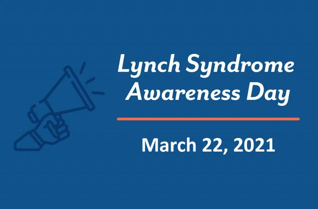 Lynch Syndrome Awareness Day – March 22nd 2021