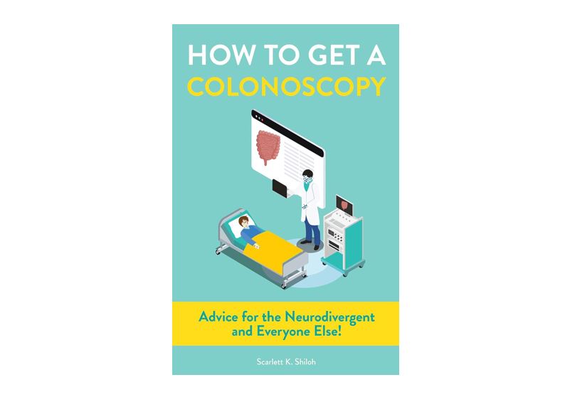 Guidance for Colonoscopies for the Neurodivergent and Everyone Else